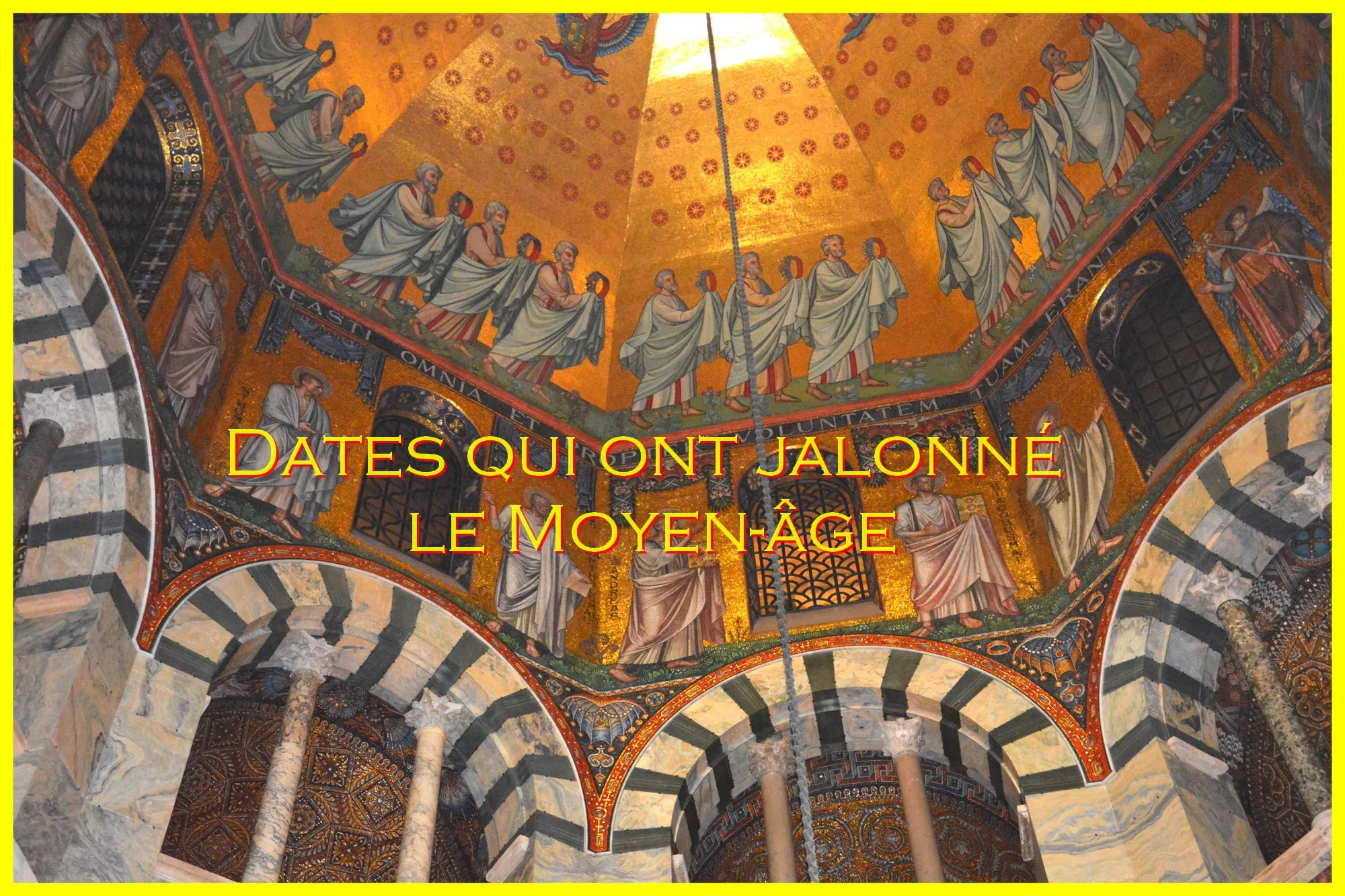 Dates importantes qui jalonnèrent le moyen-âge