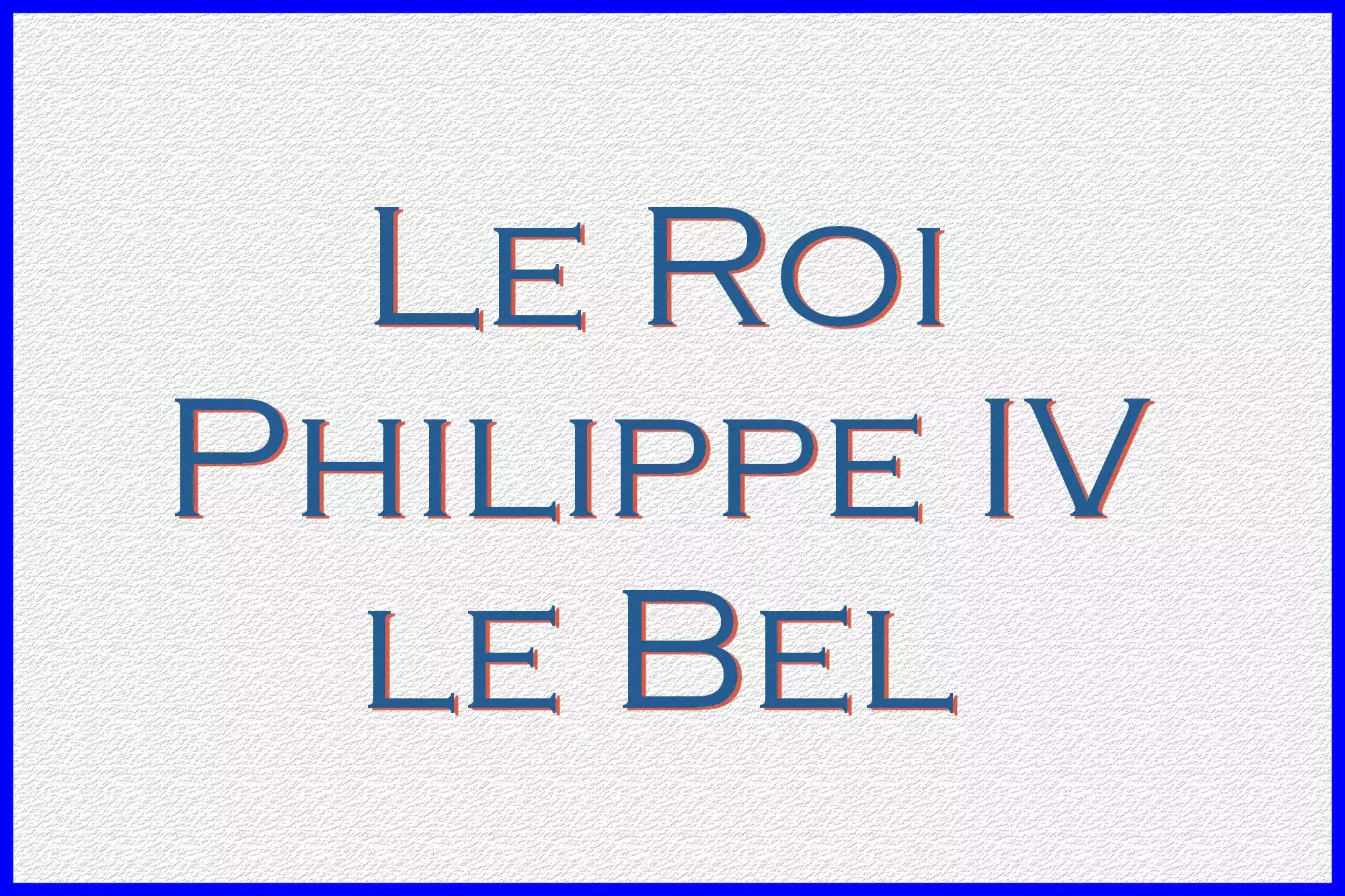 Philippe IV le Bel